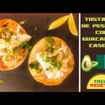 Receta de tostadas mexicanas con pescado