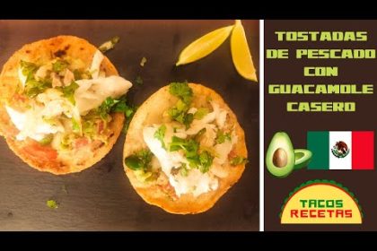 Receta de tostadas mexicanas con pescado